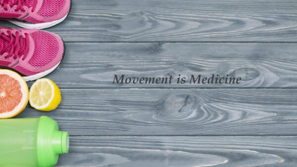 Movement is medicine with text